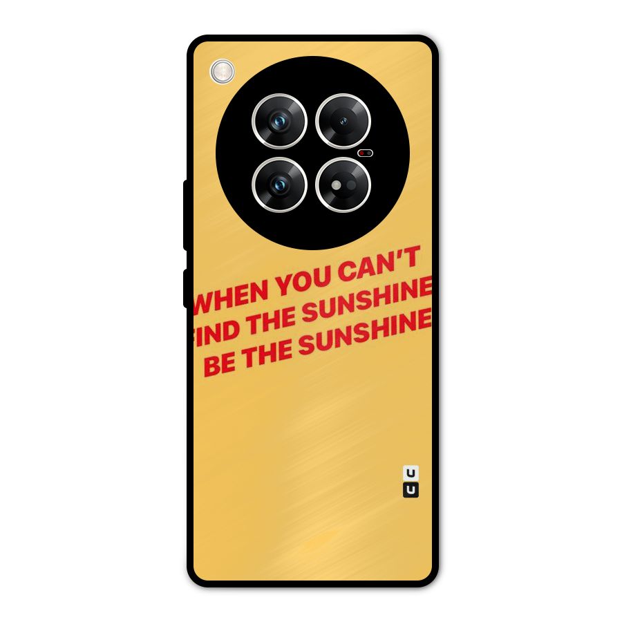 Be The Sunshine Metal Back Case for Infinix Zero 40 5G