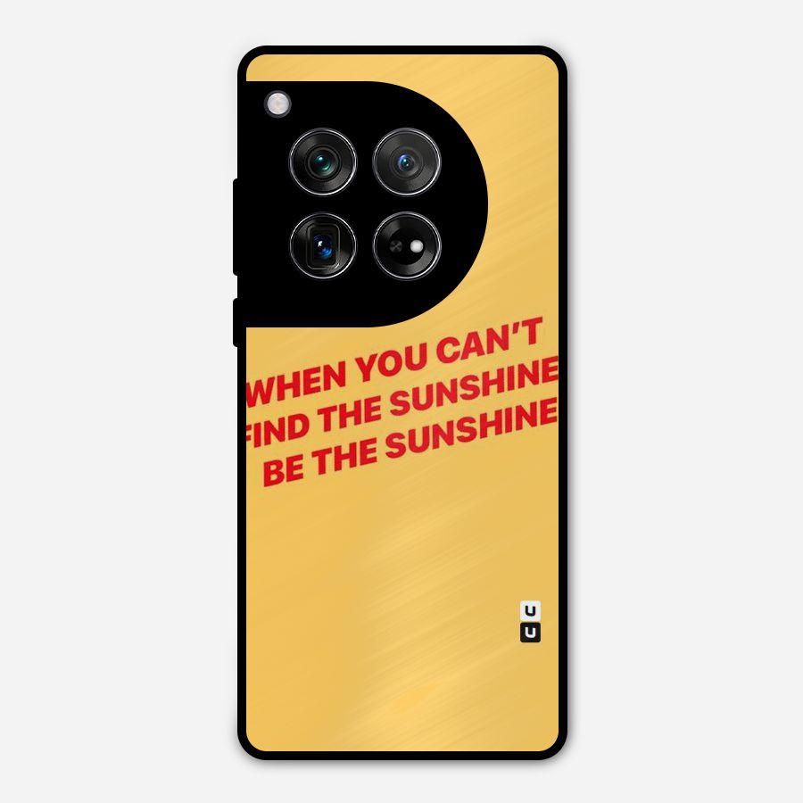 Be The Sunshine Metal Back Case for OnePlus 12