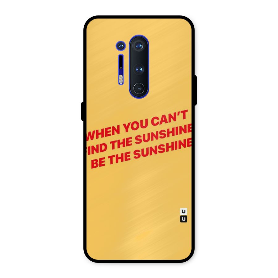 Be The Sunshine Metal Back Case for OnePlus 8 Pro
