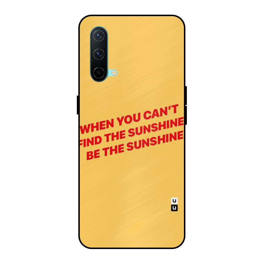 Be The Sunshine Metal Back Case for OnePlus Nord CE 5G