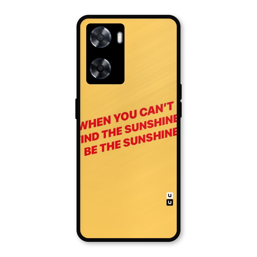 Be The Sunshine Metal Back Case for Oppo A57 2022