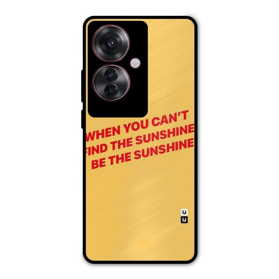 Be The Sunshine Metal Back Case for Oppo F25 Pro