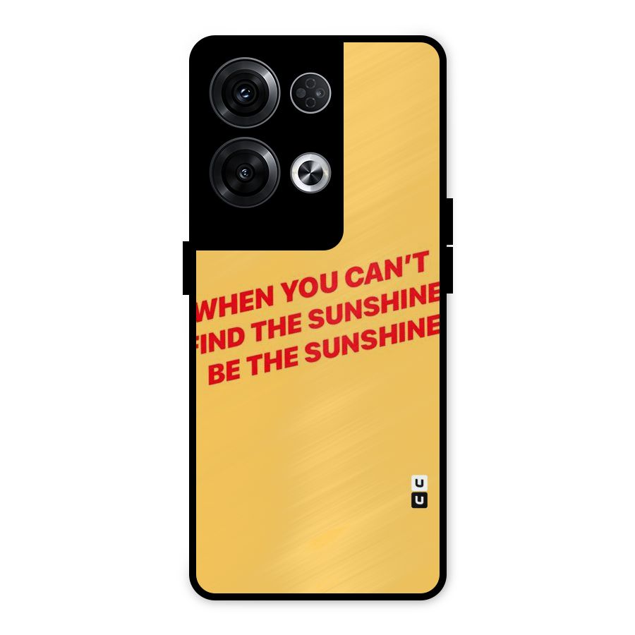 Be The Sunshine Metal Back Case for Oppo Reno8 Pro 5G