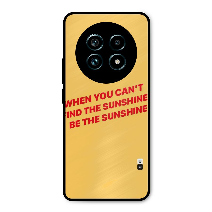 Be The Sunshine Metal Back Case for Realme 13 Pro Plus