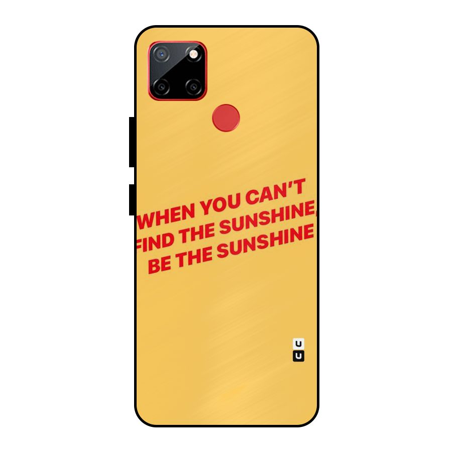 Be The Sunshine Metal Back Case for Realme C12