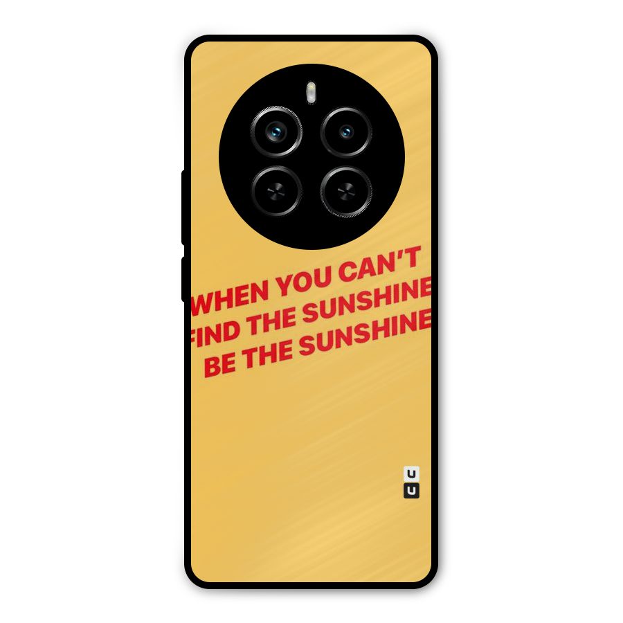 Be The Sunshine Metal Back Case for Realme P1 Pro