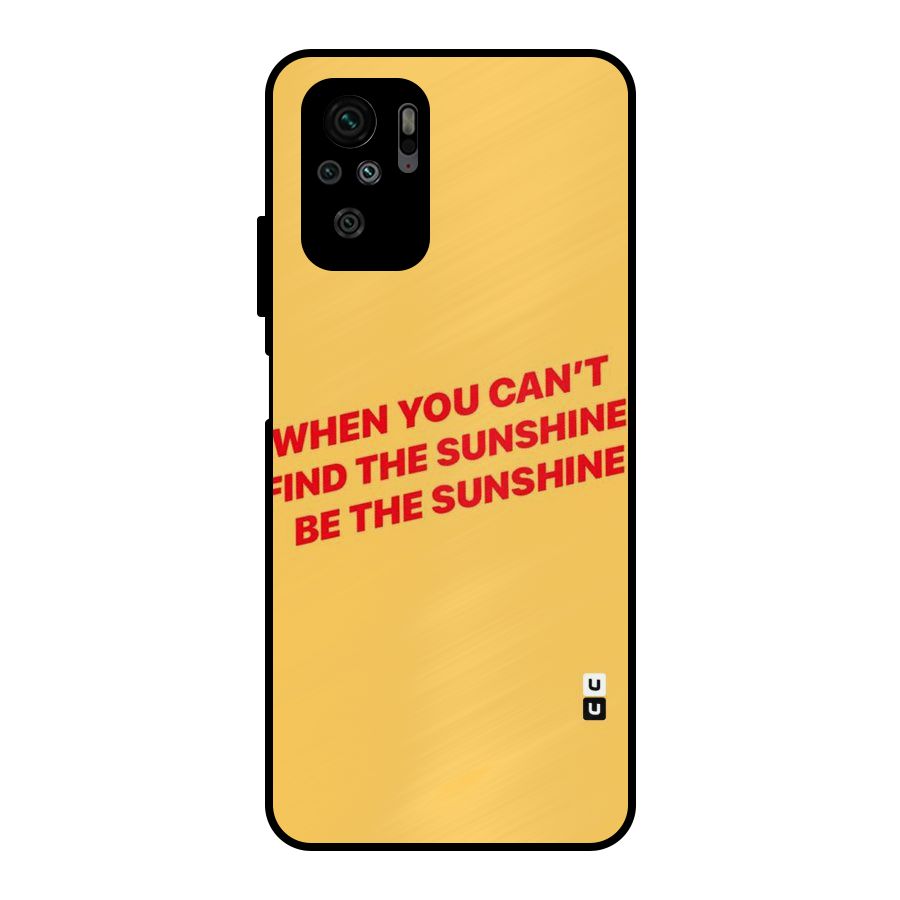 Be The Sunshine Metal Back Case for Redmi Note 10S