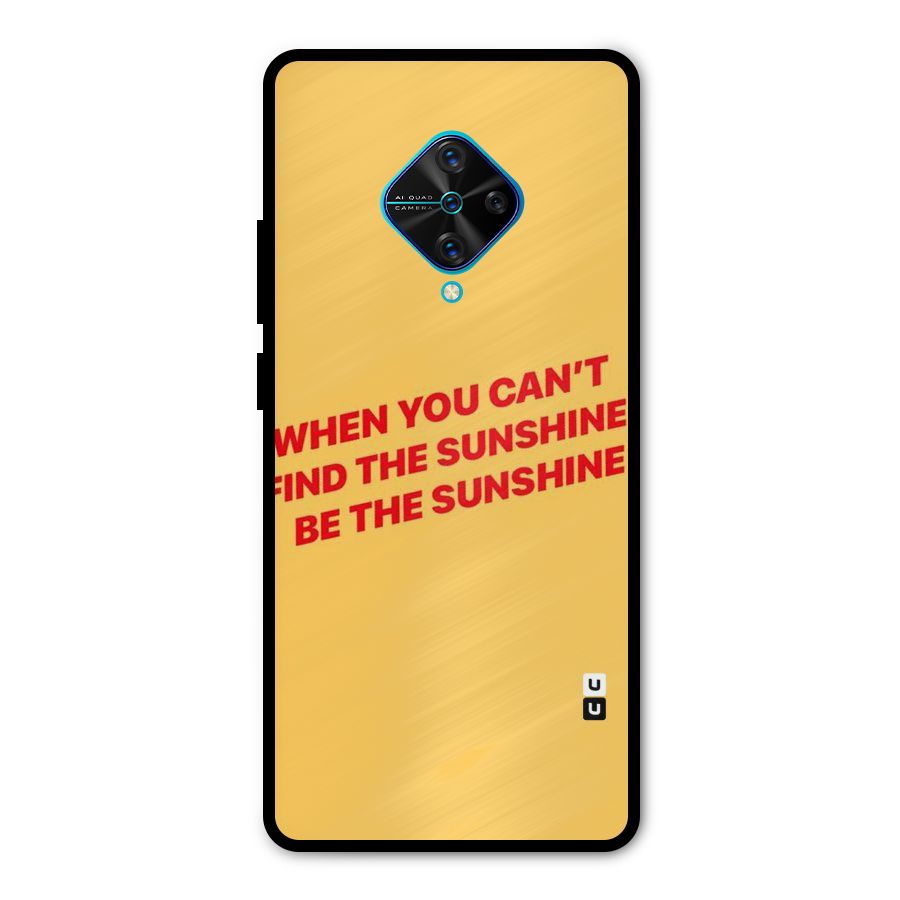 Be The Sunshine Metal Back Case for Vivo S1 Pro
