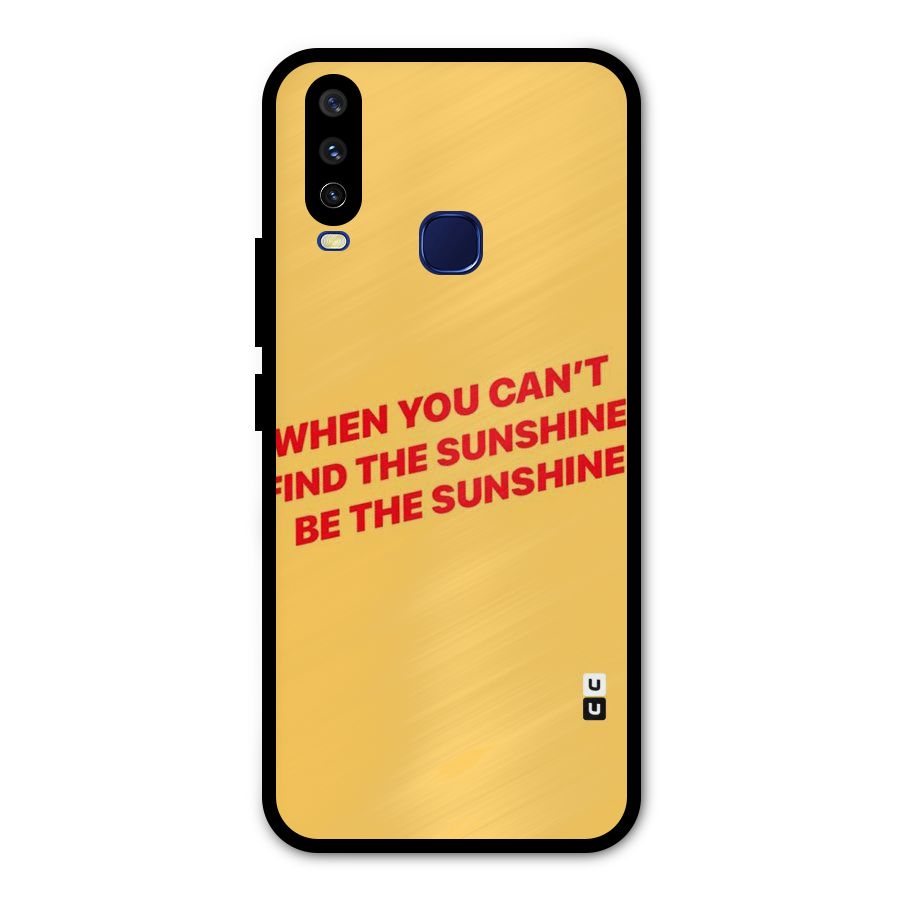 Be The Sunshine Metal Back Case for Vivo V17