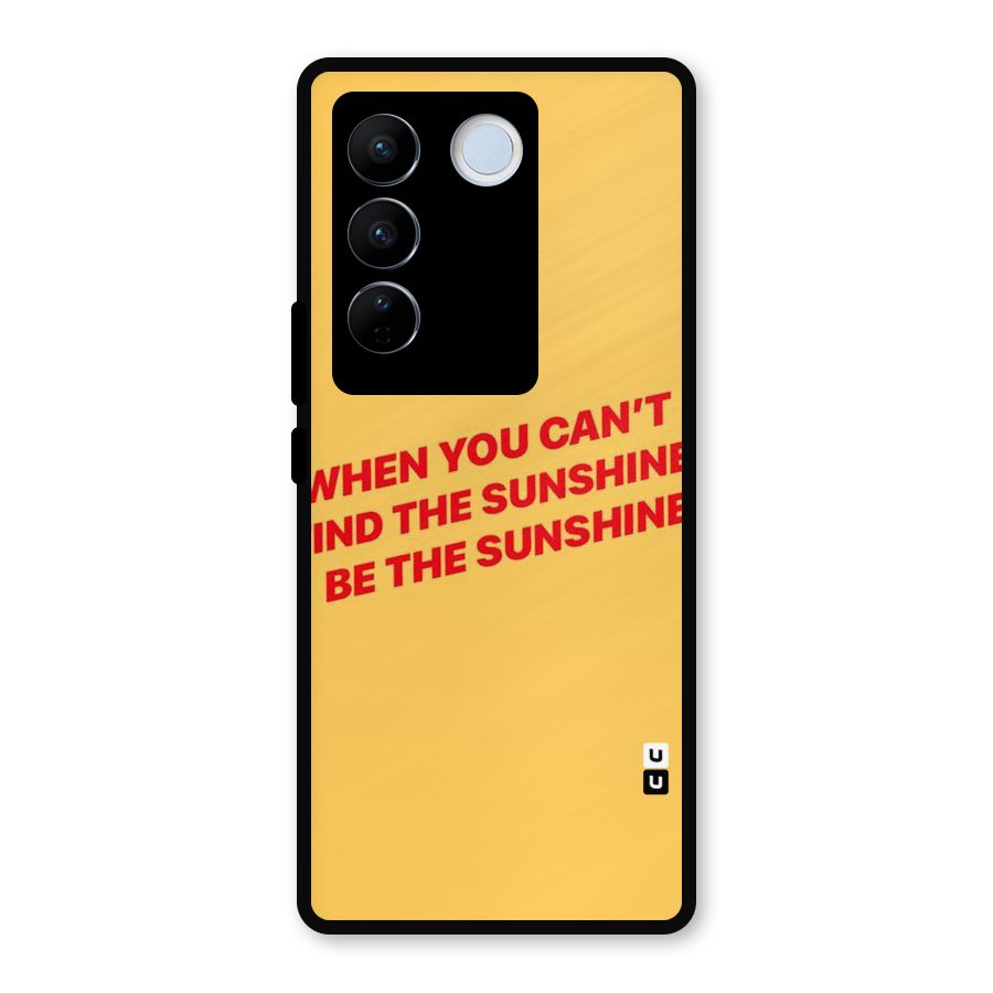 Be The Sunshine Metal Back Case for Vivo V27