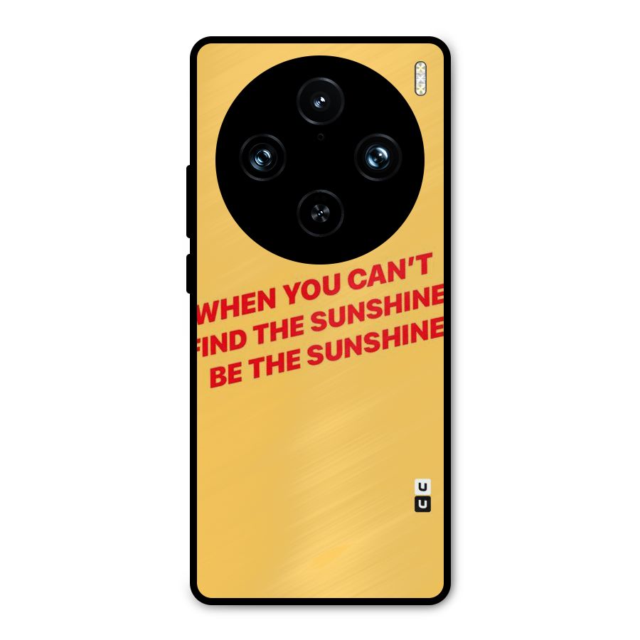 Be The Sunshine Metal Back Case for Vivo X100 Pro