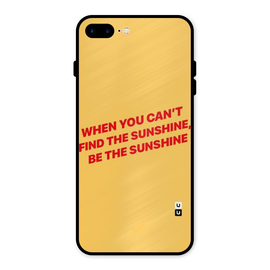 Be The Sunshine Metal Back Case for iPhone 7 Plus