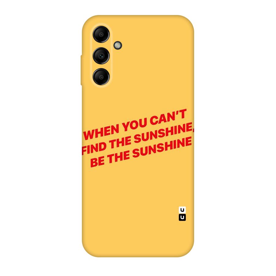 Be The Sunshine Original Polycarbonate Back Case for Galaxy A14 5G