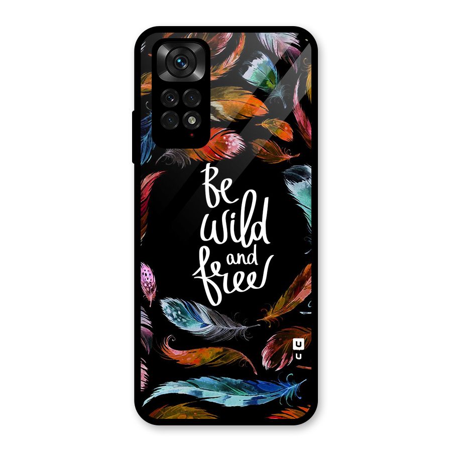 Be Wild and Free Glass Back Case for Redmi Note 11S