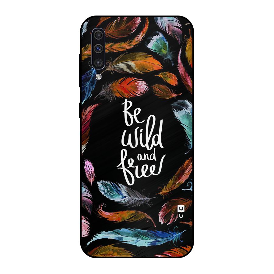 Be Wild and Free Metal Back Case for Galaxy A30s