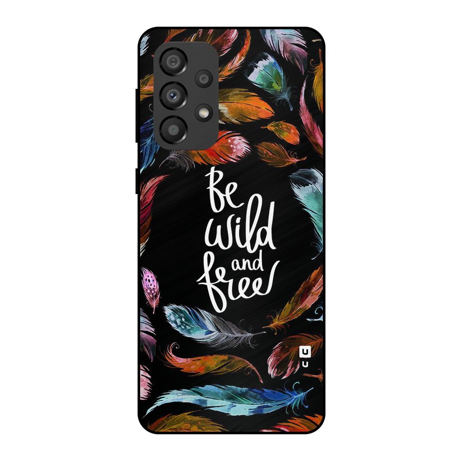 Be Wild and Free Metal Back Case for Galaxy A33 5G