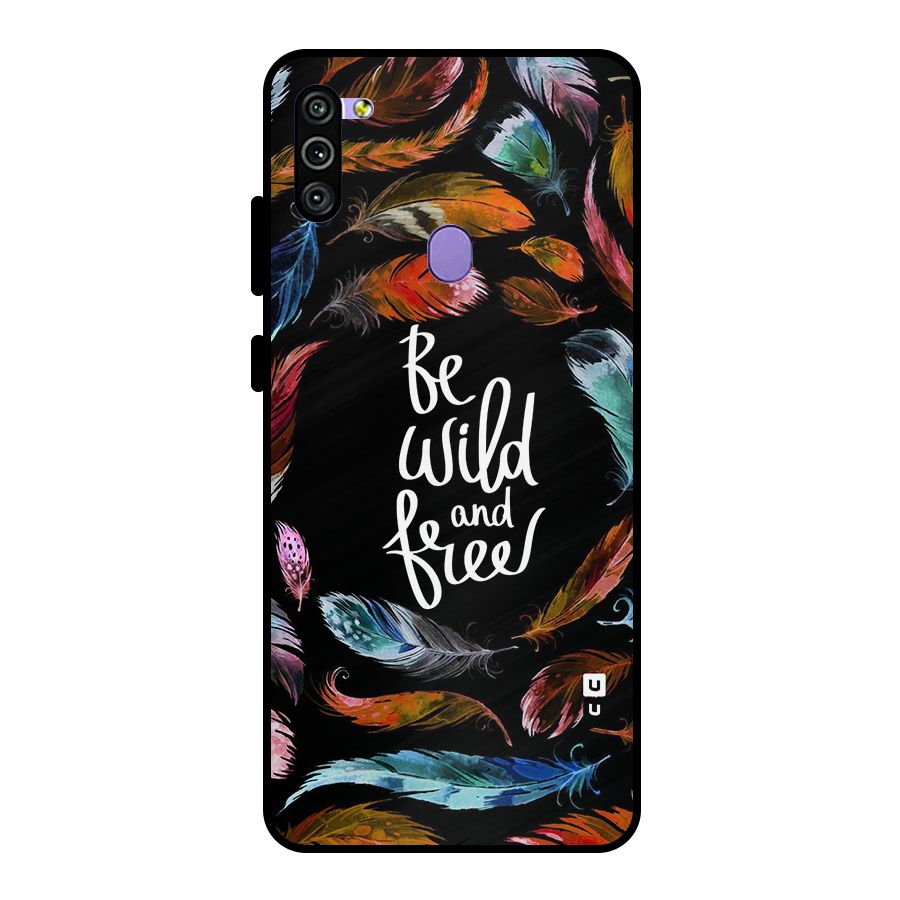 Be Wild and Free Metal Back Case for Galaxy M11