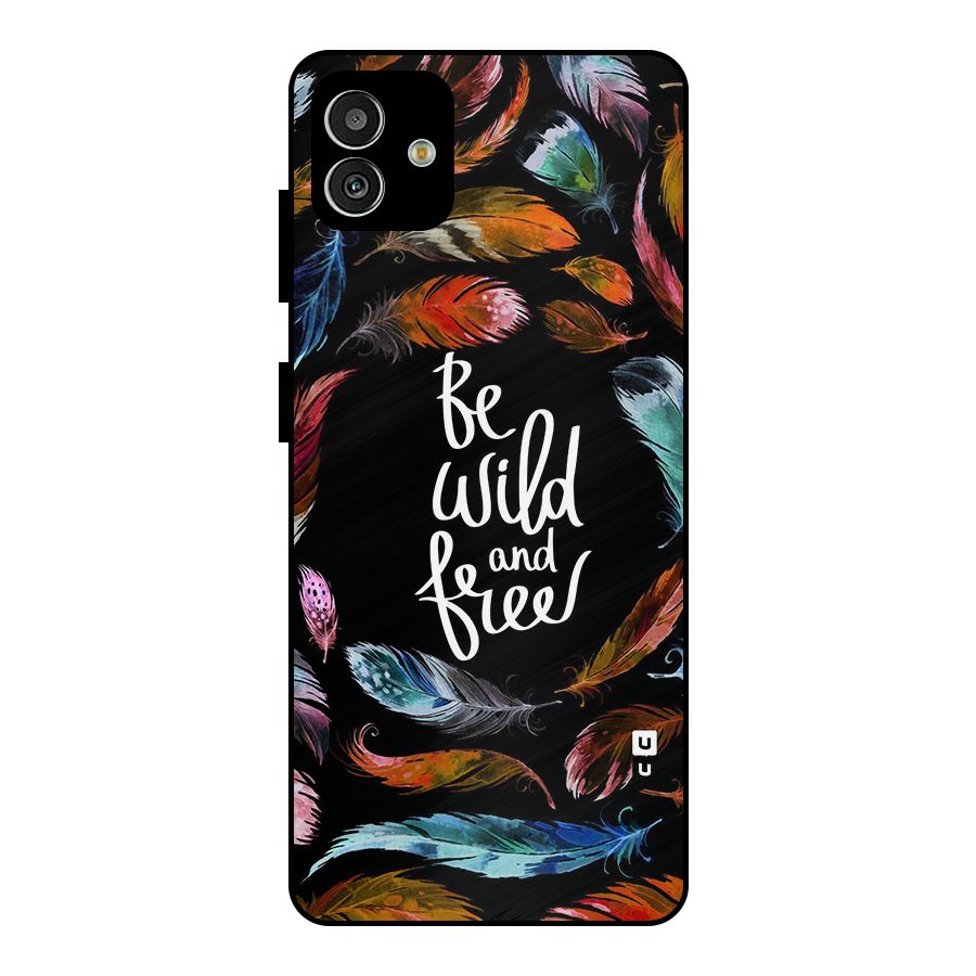 Be Wild and Free Metal Back Case for Galaxy M13 5G