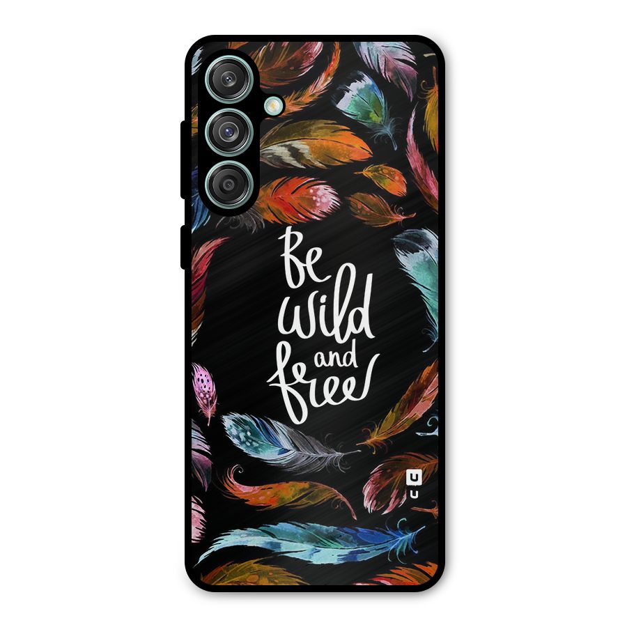 Be Wild and Free Metal Back Case for Galaxy M55 5G
