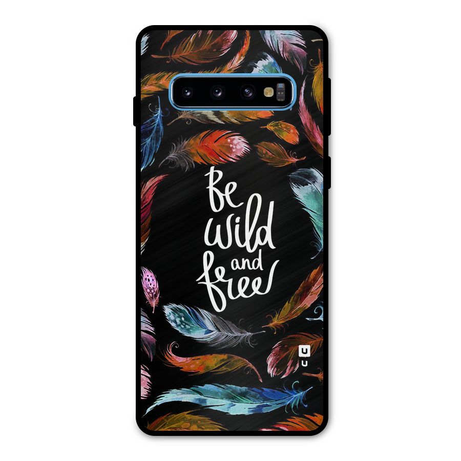 Be Wild and Free Metal Back Case for Galaxy S10