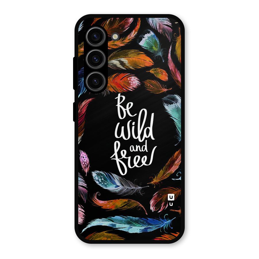 Be Wild and Free Metal Back Case for Galaxy S23
