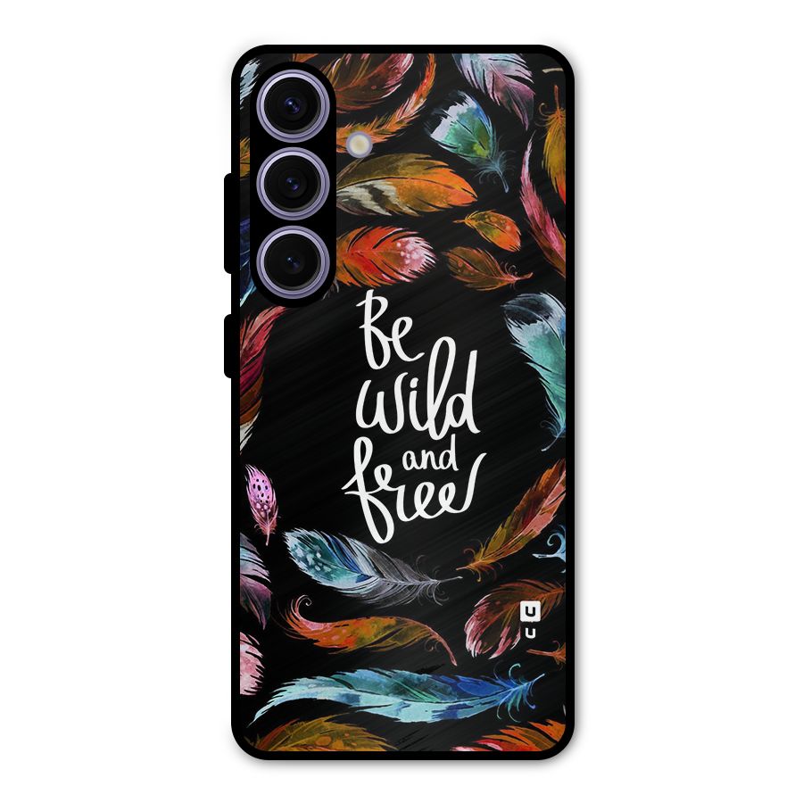 Be Wild and Free Metal Back Case for Galaxy S24