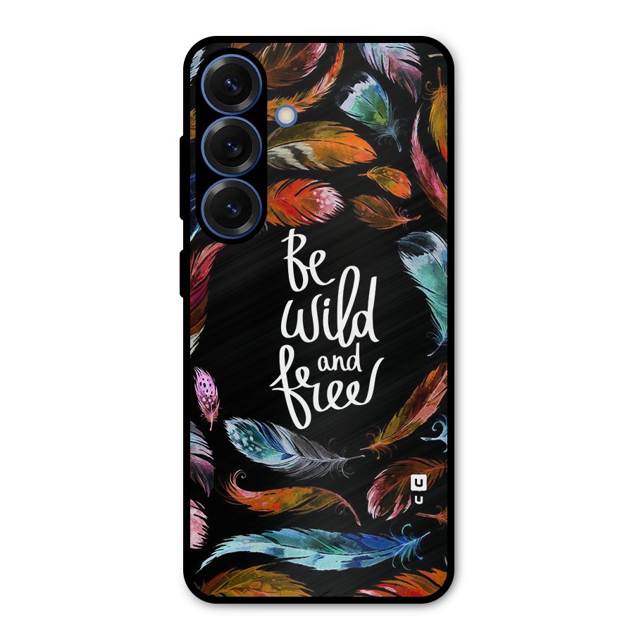 Be Wild and Free Metal Back Case for Galaxy S25
