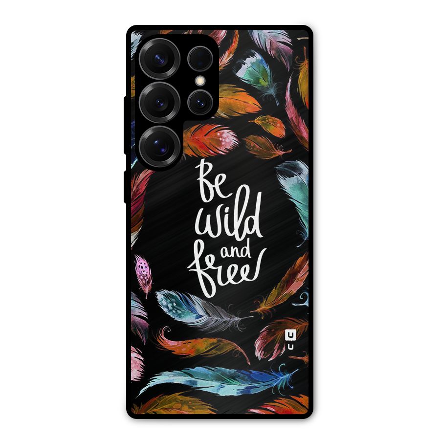 Be Wild and Free Metal Back Case for Galaxy S25 Ultra