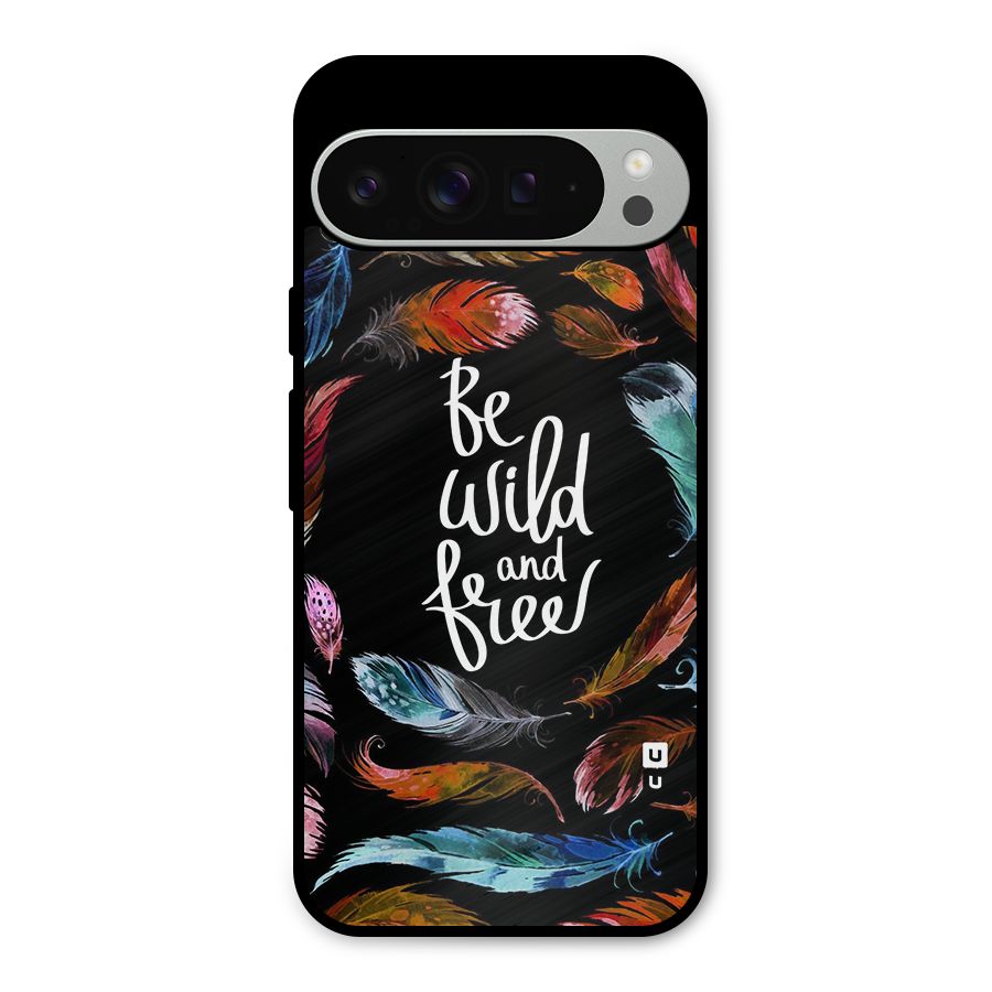 Be Wild and Free Metal Back Case for Google Pixel 9 Pro XL
