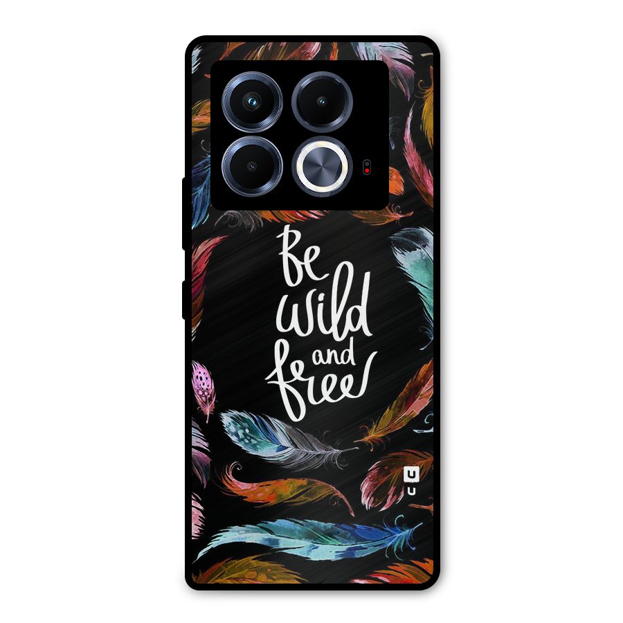 Be Wild and Free Metal Back Case for Infinix Note 40 5G