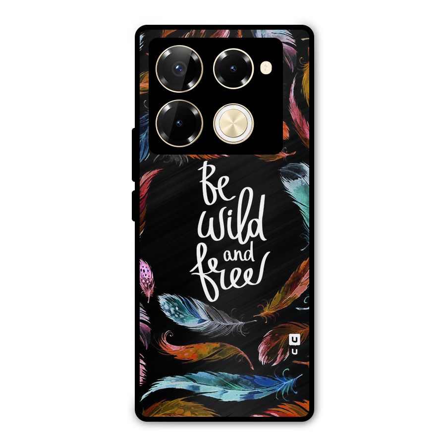 Be Wild and Free Metal Back Case for Infinix Note 40 Pro Plus
