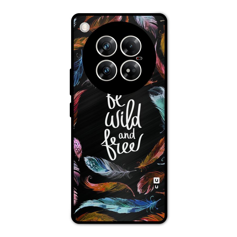 Be Wild and Free Metal Back Case for Infinix Zero 40 5G