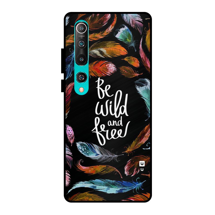Be Wild and Free Metal Back Case for Mi 10