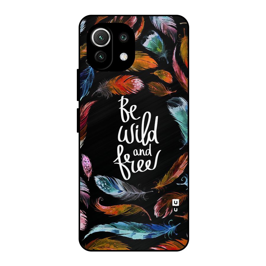 Be Wild and Free Metal Back Case for Mi 11 Lite