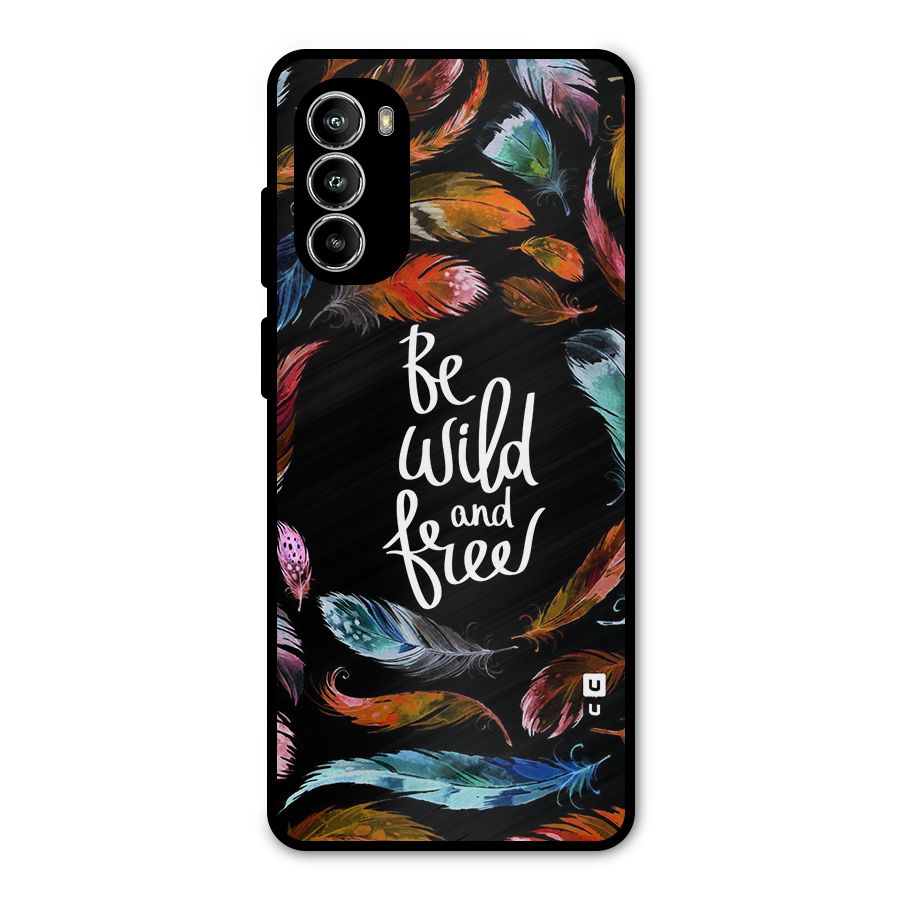 Be Wild and Free Metal Back Case for Moto G52
