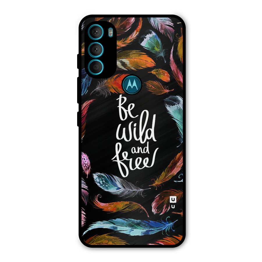 Be Wild and Free Metal Back Case for Moto G71 5G