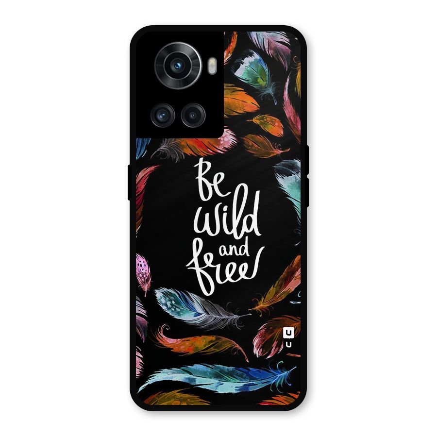 Be Wild and Free Metal Back Case for OnePlus 10R