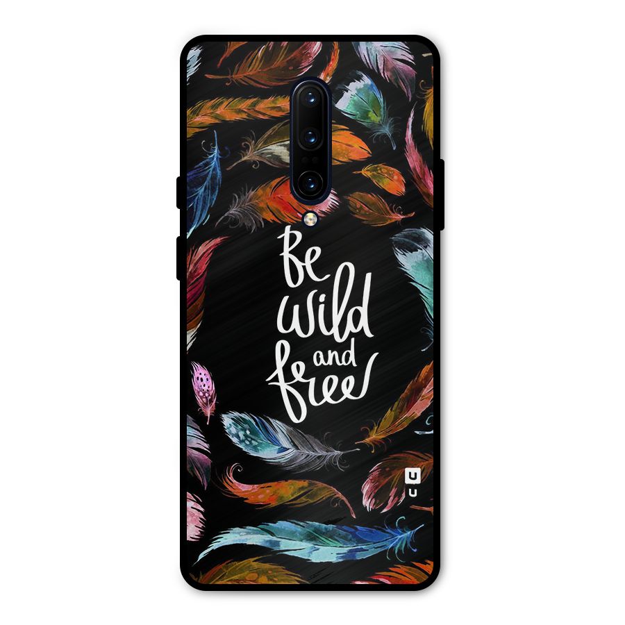 Be Wild and Free Metal Back Case for OnePlus 7 Pro
