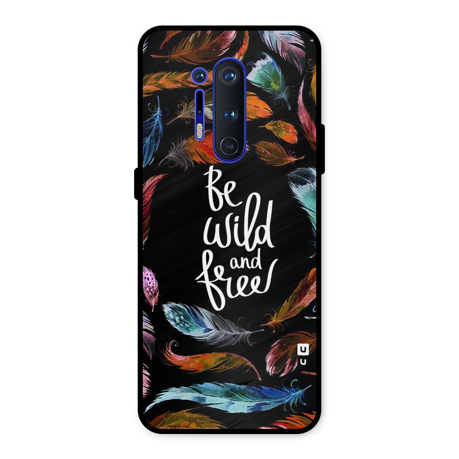 Be Wild and Free Metal Back Case for OnePlus 8 Pro