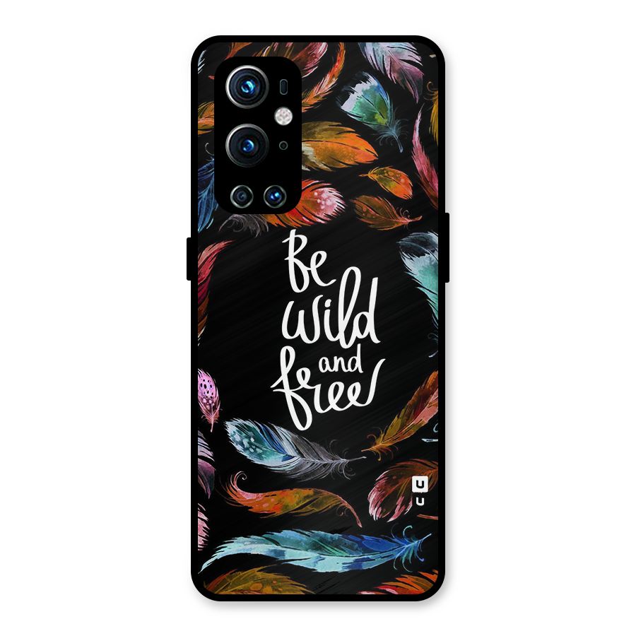 Be Wild and Free Metal Back Case for OnePlus 9 Pro