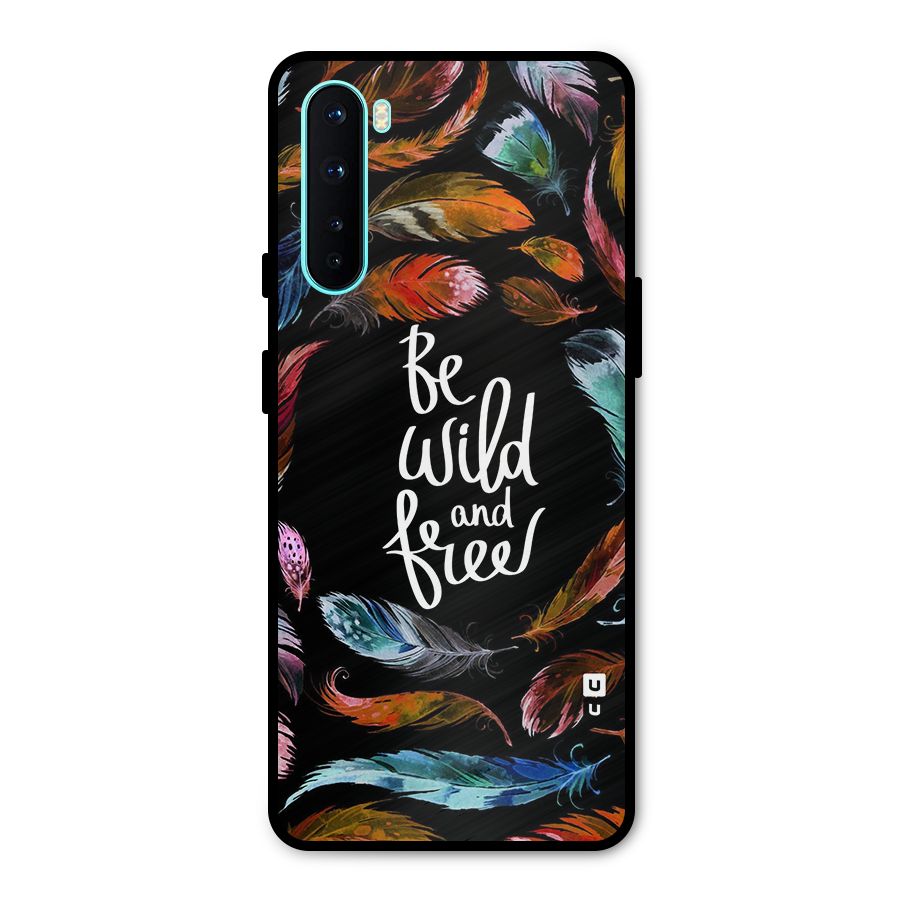 Be Wild and Free Metal Back Case for OnePlus Nord