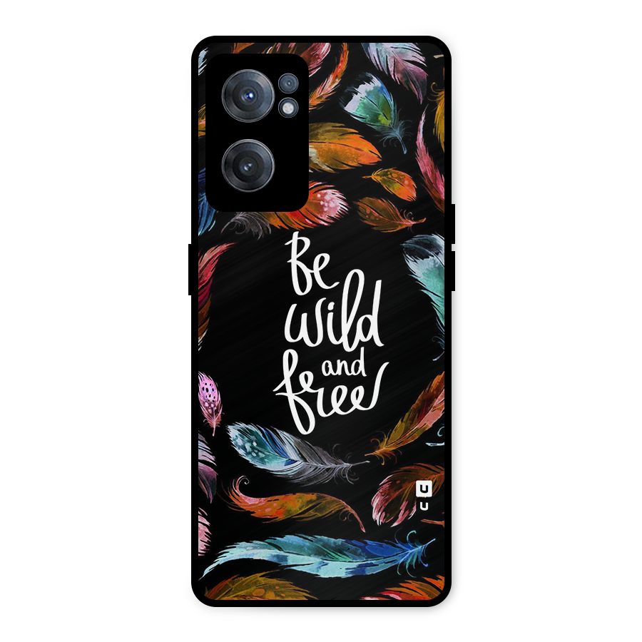 Be Wild and Free Metal Back Case for OnePlus Nord CE 2 5G