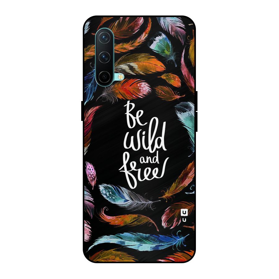 Be Wild and Free Metal Back Case for OnePlus Nord CE 5G