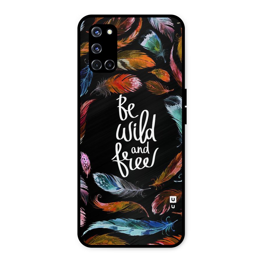 Be Wild and Free Metal Back Case for Oppo A52