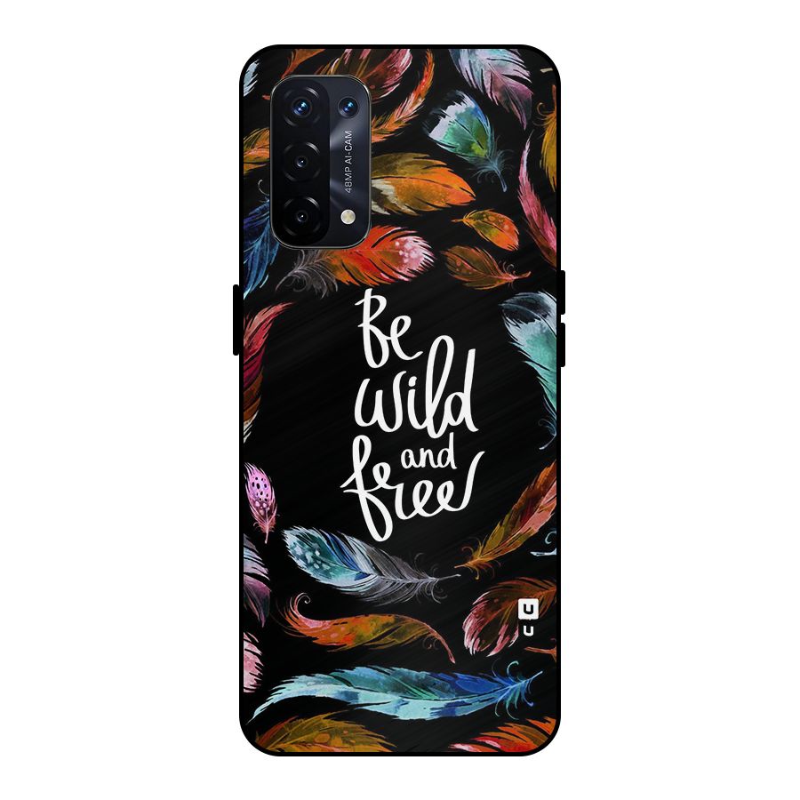 Be Wild and Free Metal Back Case for Oppo A74 5G