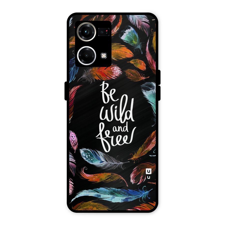 Be Wild and Free Metal Back Case for Oppo F21s Pro 4G