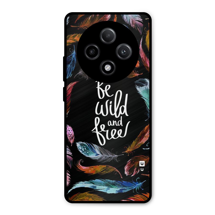 Be Wild and Free Metal Back Case for Oppo F27 Pro Plus