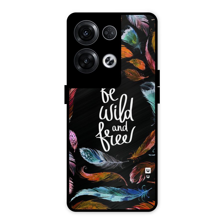 Be Wild and Free Metal Back Case for Oppo Reno8 Pro 5G