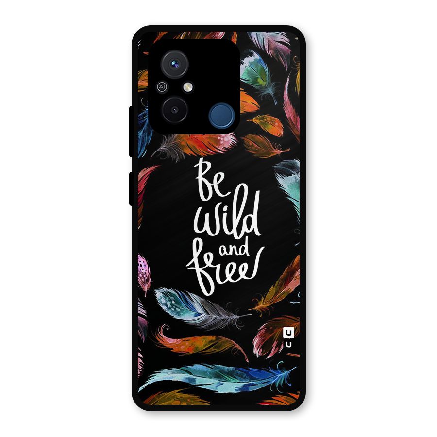 Be Wild and Free Metal Back Case for Poco C55