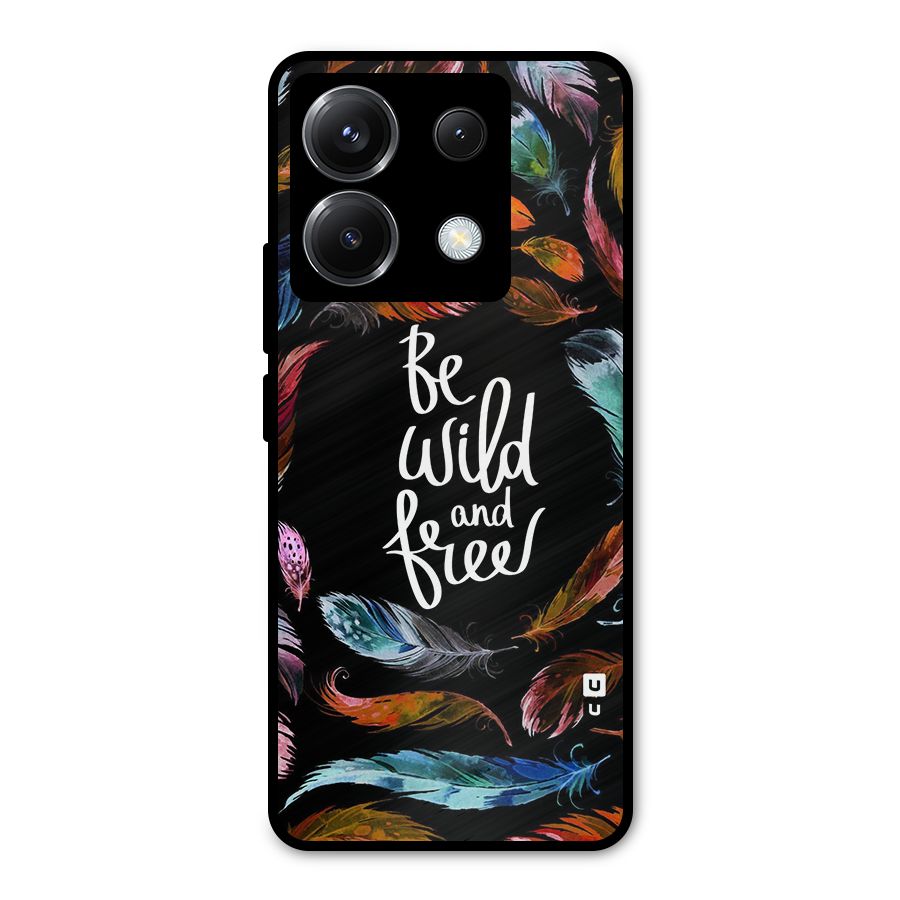 Be Wild and Free Metal Back Case for Poco X6